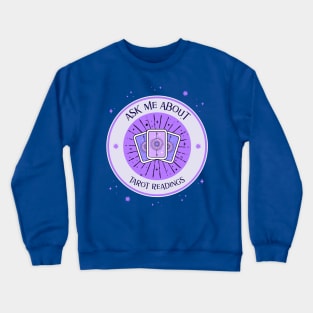 Ask me about tarot readings for tarot reader Crewneck Sweatshirt